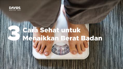 Cara Sehat Untuk Menaikkan Berat Badan Davos