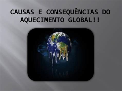 Pptx Causas E Consequências Do Aquecimento Global Dokumentips