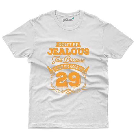 Dont Be Jealous 29 T Shirts 29 Birthday Collection Cultural T Shirt