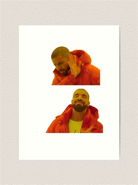 "Drake Meme" Art Print for Sale by juicekey3 | Redbubble