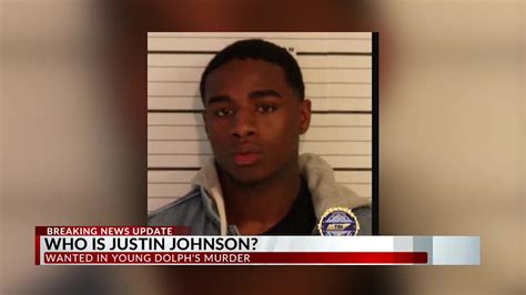 Who Is Justin Johnson The Man Wanted In Young Dolphs Murder