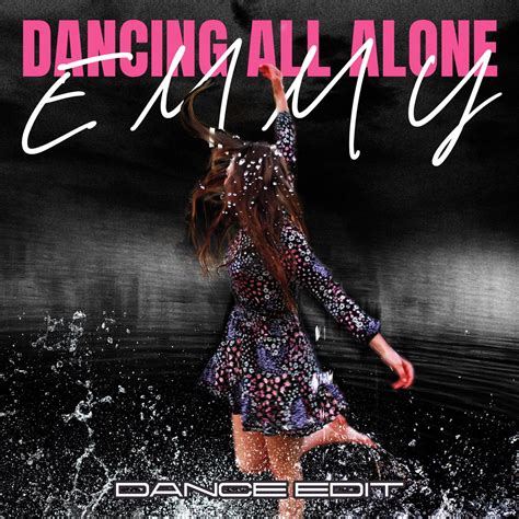 ‎dancing All Alone Dance Edit Single Album By Emmy Apple Music