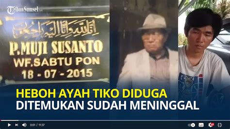 Heboh Ayah Tiko Ditemukan Sudah Meninggal Netizen Soroti