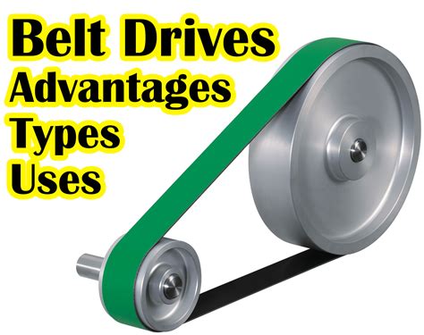 Belt Drives Types Purposes Choice Benefits And Power Transmission