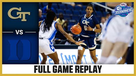 Georgia Tech Vs Duke Full Game Replay 2024 Ally ACC Women S