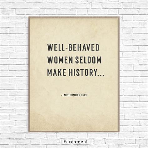 Well Behaved Women Seldom Make History Poster Print Laurel Etsy