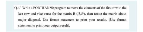 Solved Q Write A Fortran Program To Move The Elements Chegg