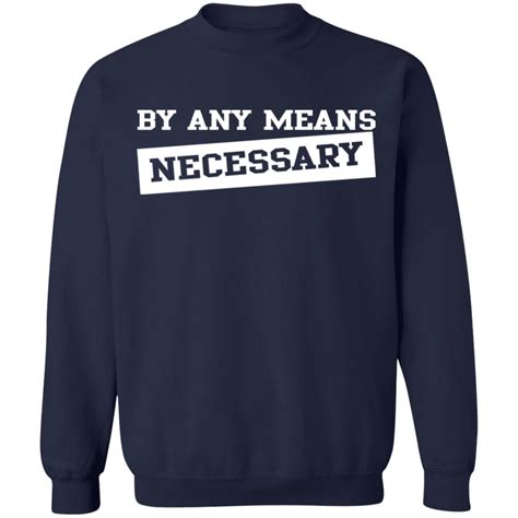 By Any Means Necessary Shirt - Allbluetees - Online T-Shirt Store - Perfect for your day to day!