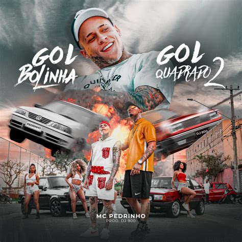 Gol Bolinha Gol Quadrado 2 Song And Lyrics By Mc Pedrinho DJ 900