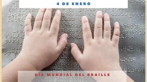 DÍA MUNDIAL DEL BRAILLE 4 de enero Día Internacional Hoy