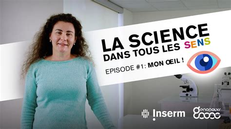 S Rie Vid O La Science Dans Tous Les Sens Inserm La Science Pour