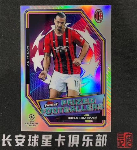 【长安代卖】2122 Topps Finest欧冠 Ac米兰 伊布 伊布拉希莫维奇 Prized Footballers 银折特卡 实卡好看