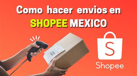 Vender en Shopee Cómo enviar en Shopee México Has tu primer