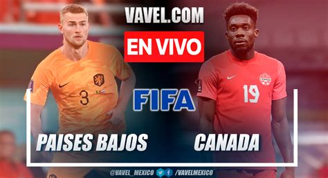 Goles Y Resumen Del Pa Ses Bajos Canad En Amistoso Internacional