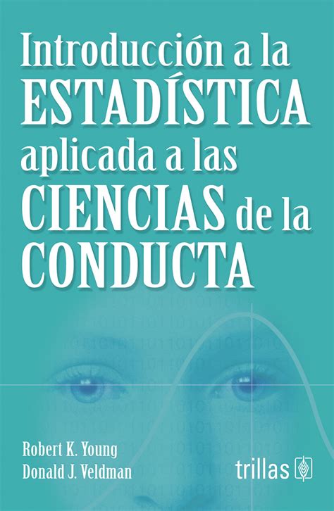 Introducción a la estadística aplicada a las ciencias de la conducta