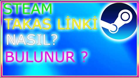 Steam Takas Linki Nasıl Bulunur YouTube