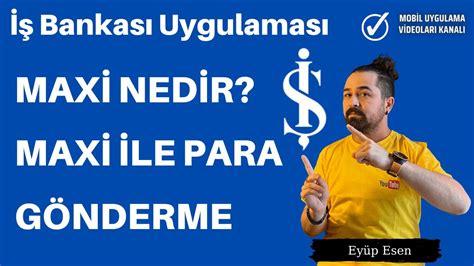 İş Bankasi Maxi Nedir Mobilden Maxi İle Para Gönderme Nasıl Yapılır