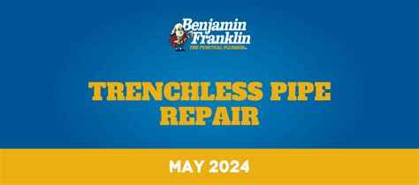 Trenchless Pipe Repair Benjamin Franklin Plumbing Tyler