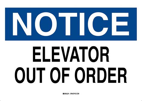 Brady Notice Sign Elevator Out Of Order 10x14 23x18242579 Grainger