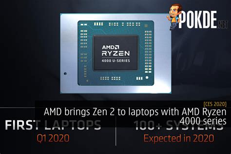 CES 2020: AMD brings Zen 2 to laptops with AMD Ryzen 4000 series ...