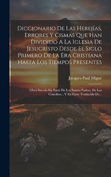 Libro Diccionario de las Herejías Errores y Cismas que han Dividido a