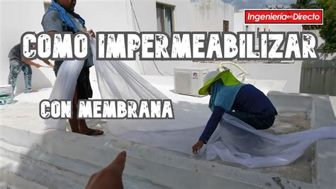 COMO IMPERMEABILIZAR CON MEMBRANA YouTube