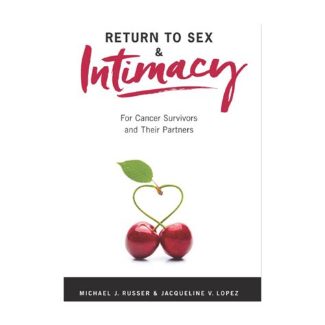 Return To Sex And Intimacy For Cancer Survivors And Their Partners