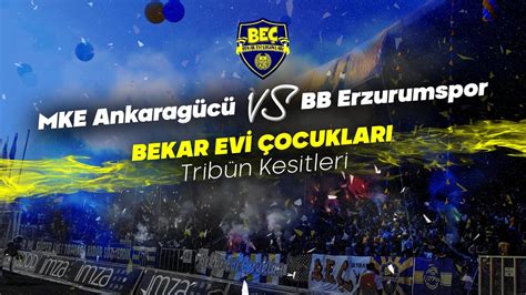 Bekar Evi Çocukları Tribün Kesitleri MKE Ankaragücü vs BB