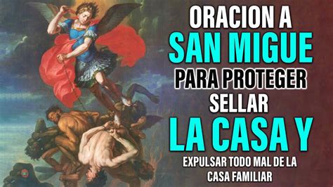 ORACION A SAN MIGUEL ARCANGEL PARA PROTEGER SELLAR LA CASA Y EXPULSAR