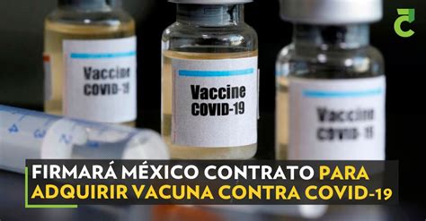 Firmará México contrato para adquirir vacuna contra Covid 19