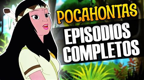 POCAHONTAS Episodios Completos La Compilación de 9 horas Doblado