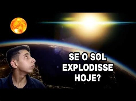 O Que Aconteceria Se O Sol Explodisse Hoje Youtube