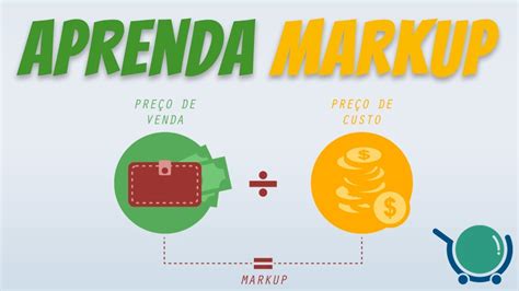 Aprenda A Fazer O Markup De Vendas Como Calcular Preço De Venda No