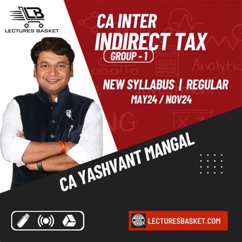 Ca Inter Gst New Syllabus By Ca Yashwant Mangal For May Nov