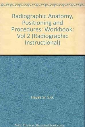 Mosby Radiographic Anatomy Positioning And Procedures Workbook By