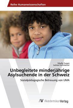 Unbegleitete Minderj Hrige Asylsuchende In Der Schweiz Von Sibylle