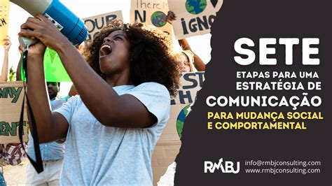 Como Comunicar Para Gerar Mudança Social E Comportamental Rmbj Consultoria Youtube