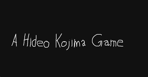 A Hideo Kojima Game by TT