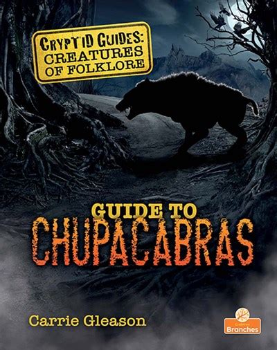 Guide to Chupacabras (Cryptid Guides: Creatures of Folklore)