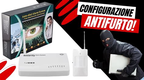 CONFIGURAZIONE Antifurto WIRELESS Con Combinatore Telefonico GSM