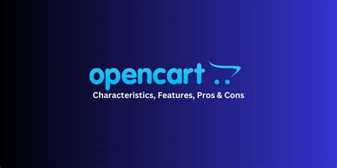 What Is Opencart Features Characteristics Pros Cons