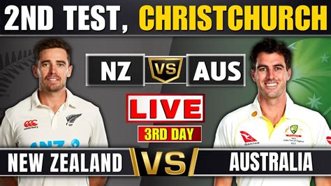 Live New Zealand Vs Australia Nd Test Day Aus Vs Nz Live Match