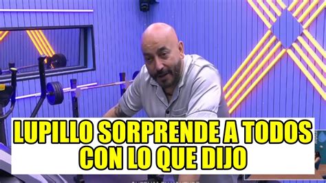 Todos Asombrados Con Lo Que Dijo Lupillo Rivera La Casa De Los Famosos