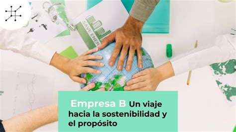 UNBOXED Empresas B Un Viaje Hacia la Sostenibilidad y el Propósito