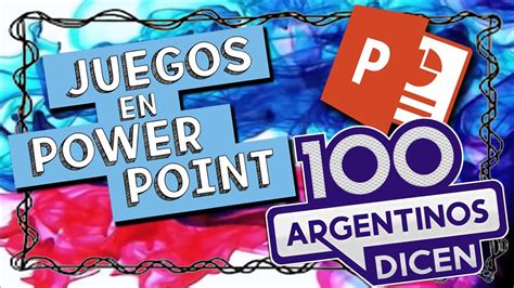 JUEGOS En POWER POINT 100 Argentinos Dicen DESCARGAR YouTube