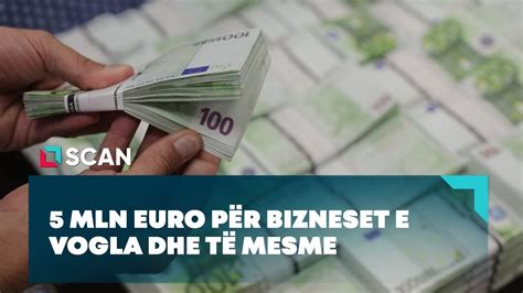 Mln Euro P R Bizneset E Vogla Dhe T Mesme Youtube