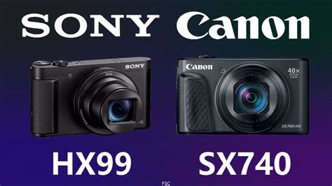 Sony Cyber Shot DSC HX99 Vs Canon PowerShot SX740 HS YouTube