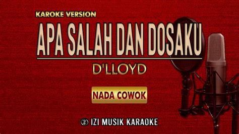 Apa Salah Dan Dosaku D Lloyd Karaoke Nada Pria Youtube