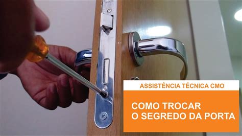 Como trocar o segredo da porta Suporte técnico CMO YouTube