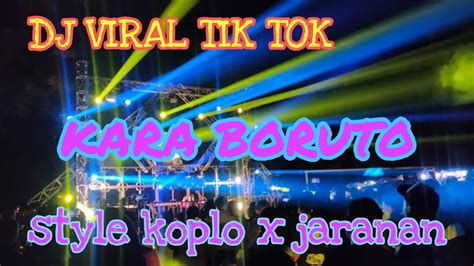 Dj Kara Boruto Viral Tik Tok Style Koplo X Jaranan Project